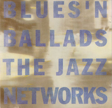 The Jazz Networks : Blues 'N Ballads (CD, Album)