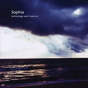 Sophia (3) : Technology Won't Save Us (2xCD, Ltd)