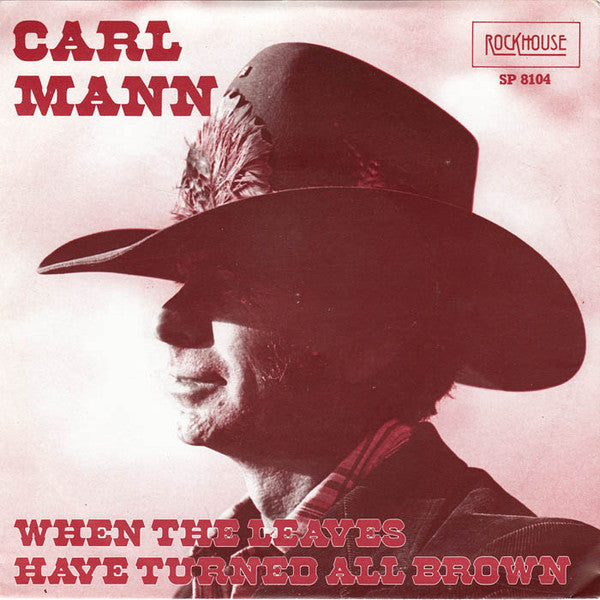 Carl Mann : When The Leaves Have Turned All Brown (7")