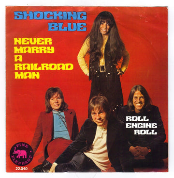 Shocking Blue : Never Marry A Railroad Man (7", Single)