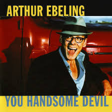 Arthur Ebeling : You Handsome Devil (CD, Album)