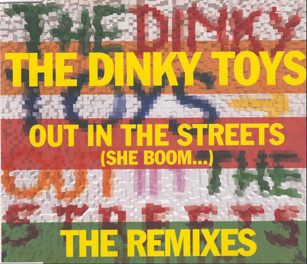 The Dinky Toys : Out In The Streets (She Boom...) - The Remixes (CD, Maxi)