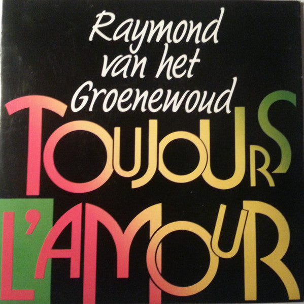 Raymond van het Groenewoud : Toujours L'amour (7", Single)