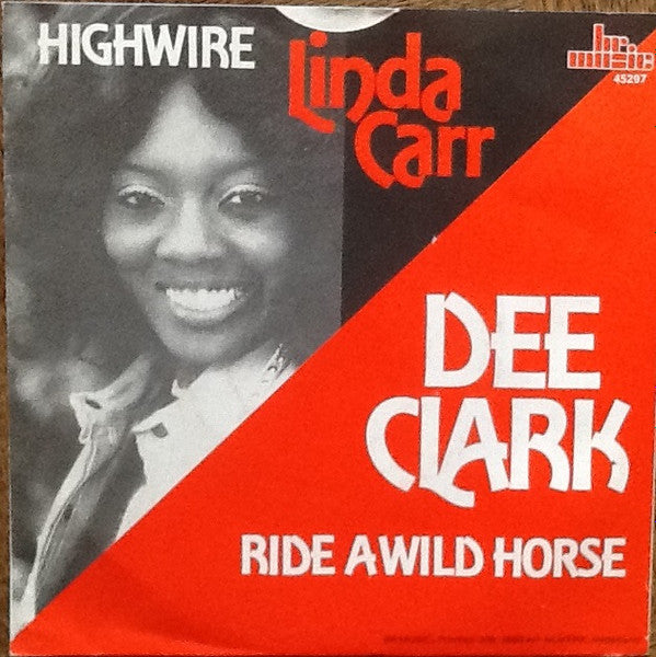 Linda Carr / Dee Clark : Highwire / Ride A Wild Horse (7", Single, RE)