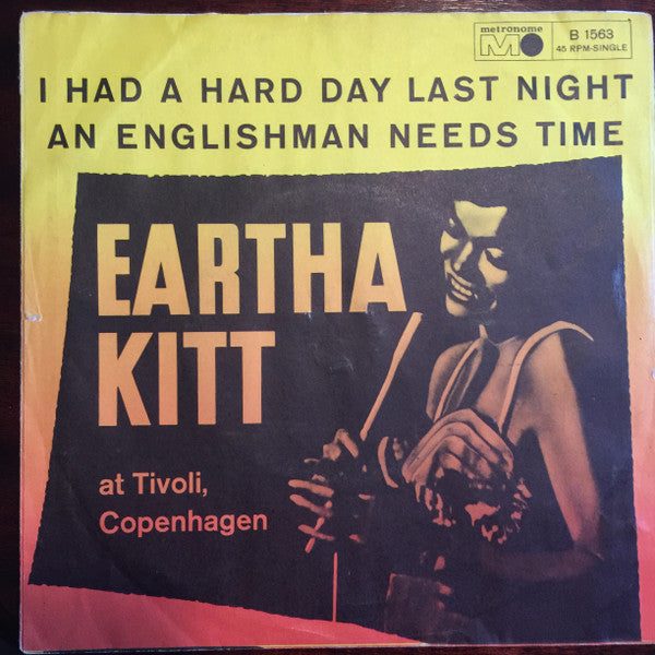 Eartha Kitt : I Had A Hard Day Last Night / An Englishman Needs Time (7")