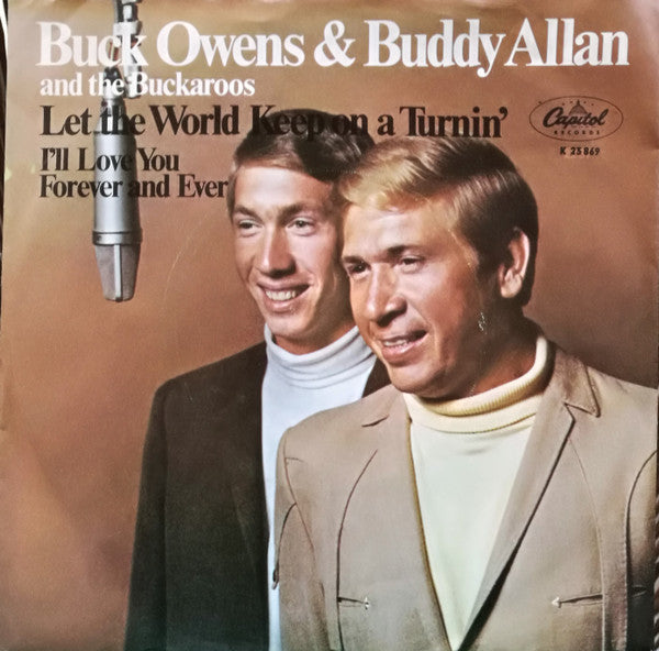 Buck Owens & Buddy Alan And The Buckaroos : Let The World Keep On A Turnin' (7", Single, Mono)