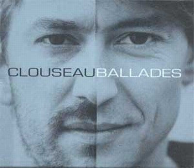 Clouseau : Ballades (CD, Comp, RE)