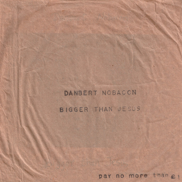 Danbert Nobacon : Bigger Than Jesus (7")