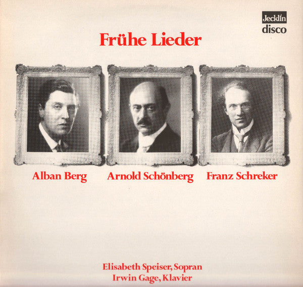 Elisabeth Speiser, Irwin Gage : Frühe Lieder (Alban Berg, Arlond Schönberg, Franz Schreker) (LP)