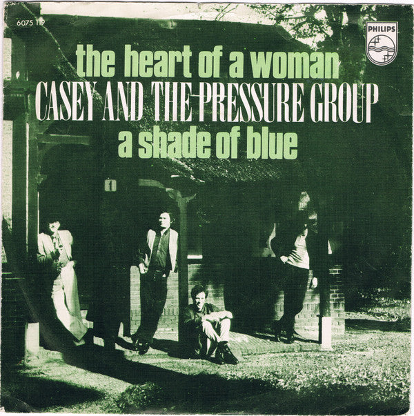 Casey And The Pressure Group : The Heart Of A Woman / A Shade Of Blue (7", Single)