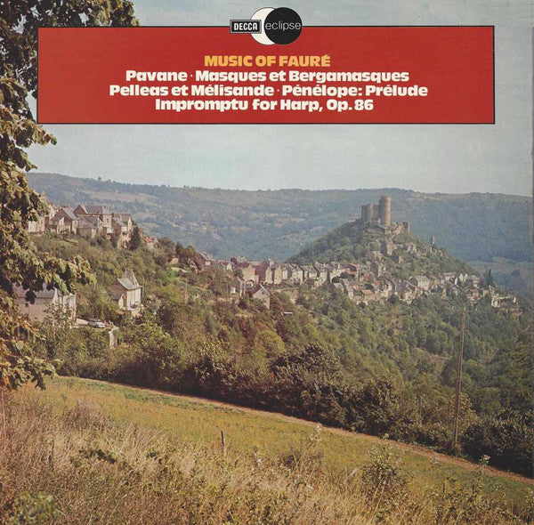 Gabriel Fauré : Pavane • Masques Et Bergamasques • Pelleas Et Mélisande • Pénélope: Prelude • Impromptu For Harp, Op.86 (LP, Comp)