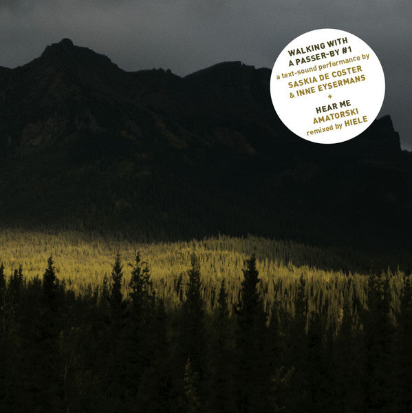 Saskia De Coster & Inne Eysermans / Amatorski : Walking With A Passer-By #1 / Hear Me (7")