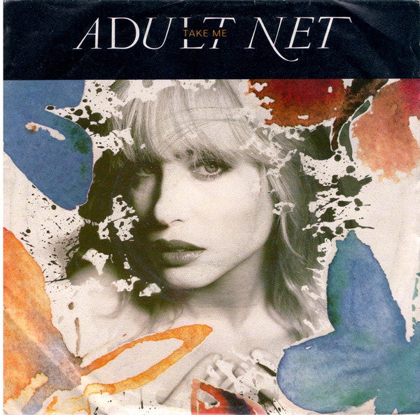 Adult Net : Take Me (7", Single)