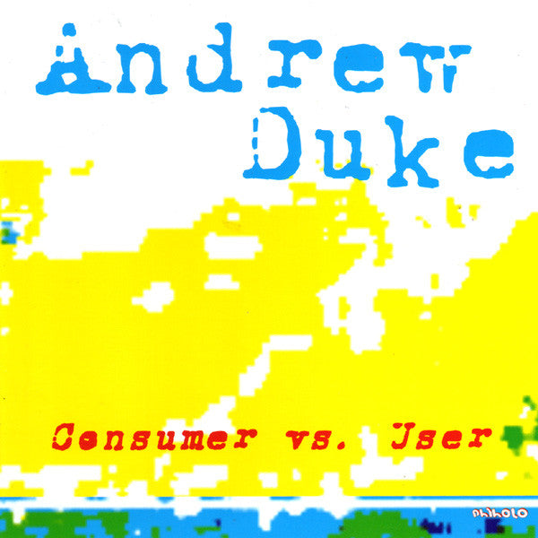 Andrew Duke : Consumer Vs. User (CD, Album)