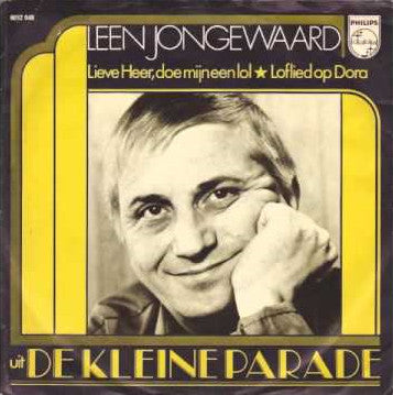 Leen Jongewaard : Lieve Heer, Doe Mijn Een Lol / Loflied Op Dora (7", Single, Mono)