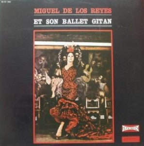 Miguel De Los Reyes Et Son Ballet Gitan* : Miguel De Los Reyes Et Son Ballet Gitan (LP)