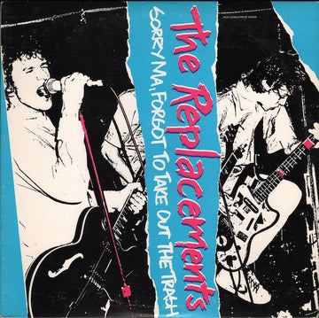 The Replacements : Sorry Ma, Forgot To Take Out The Trash (LP, Album, RE)