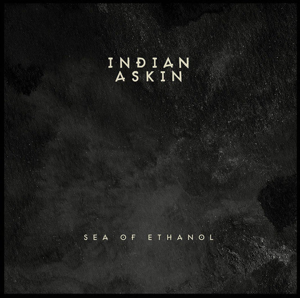 Indian Askin : Sea Of Ethanol (CD, Album, Dig)