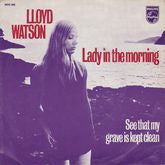 Lloyd Watson (3) : Lady In The Morning (7")
