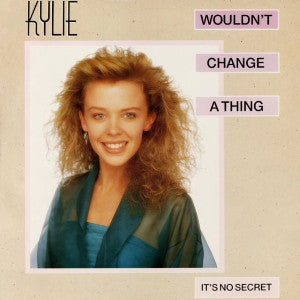 Kylie Minogue : Wouldn't Change A Thing (12")