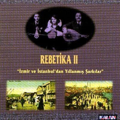 Various : Rebetika 2 - Izmir Ve Istanbuldan Yıllanmış Sesler (CD, Comp)