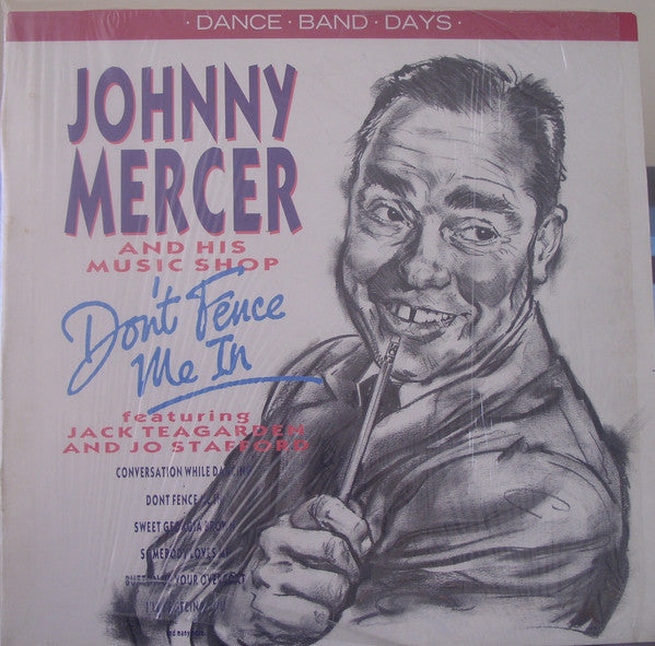 Johnny Mercer : Dance Band Days Johnny Mercer & His Music Shop Dont Fence Me In (LP)
