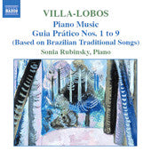 Heitor Villa-Lobos - Sonia Rubinsky : Piano Music (Guia Prático Nos. 1 To 9 (Based On Brazilian Traditional Songs)) (CD)