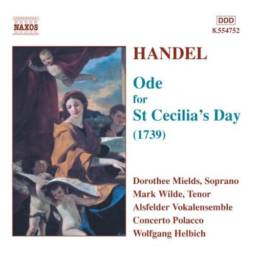 Georg Friedrich Händel - Dorothee Mields, Mark Wilde (4), Alsfelder Vokalensemble, Concerto Polacco, Wolfgang Helbich : Ode For St Cecilia's Day (1739) (CD, Album)