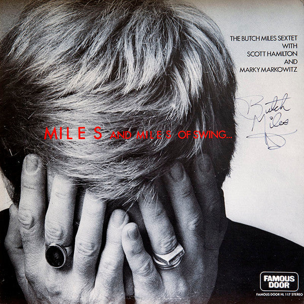 The Butch Miles Sextet With Scott Hamilton & Marky Markowitz : Miles And Miles Of Swing... (LP, Album)