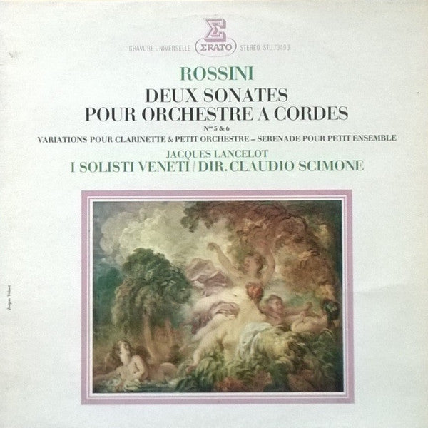 Gioacchino Rossini / Jacques Lancelot, I Solisti Veneti Dir: Claudio Scimone : Deux Sonates Pour Orchestre À Cordes (LP, Album)
