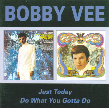 Bobby Vee : Just Today / Do What You Gotta Do (CD, Album, Comp)