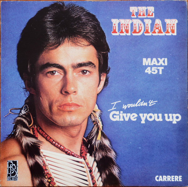 The Indian (3) : I Wouldn't Give You Up (12", Maxi)