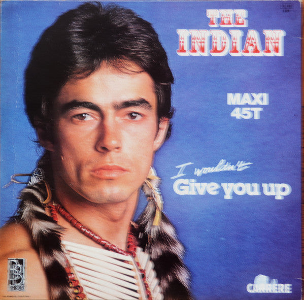 The Indian (3) : I Wouldn't Give You Up (12", Maxi)