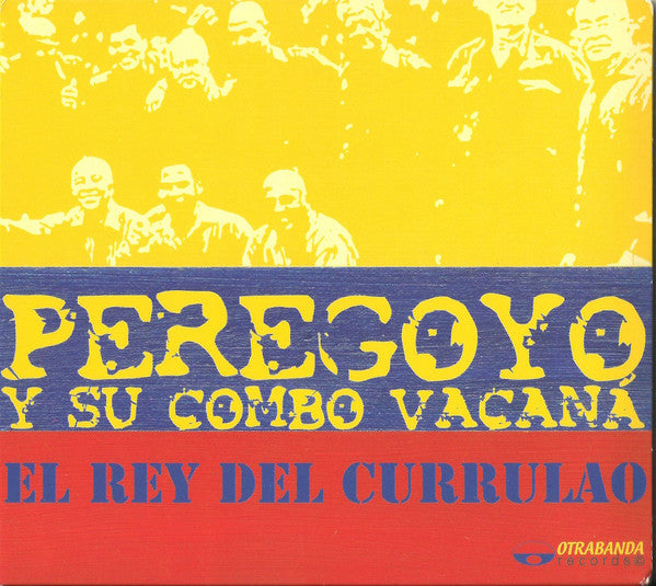 Peregoyo Y Su Combo Vacaná : El Rey Del Currulao (CD, Album, Dig)