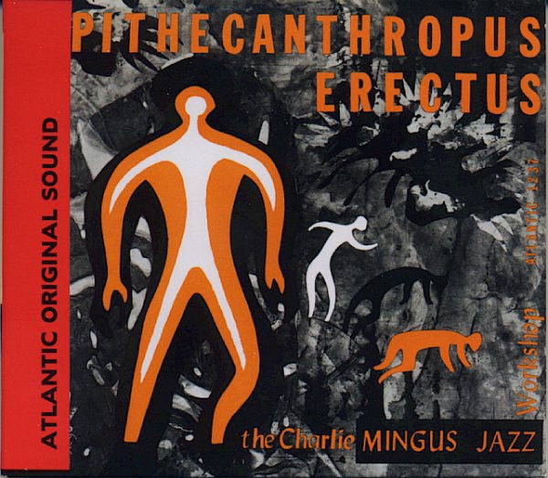 Charles Mingus Jazz Workshop : Pithecanthropus Erectus (CD, Album, RE, RM, Dig)