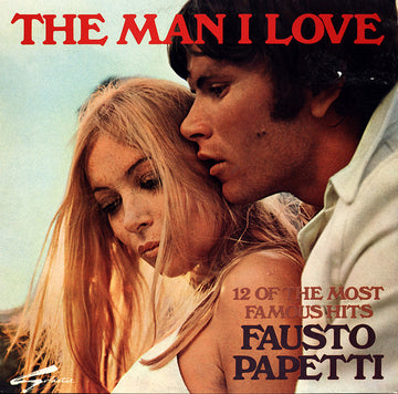 Fausto Papetti : The Man I Love (12 Of The Most Famous Hits) (LP, Comp)