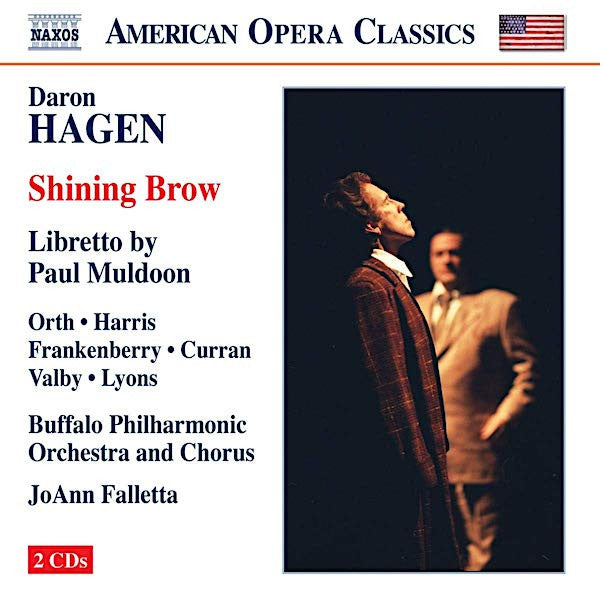 Daron Hagen, Paul Muldoon - Robert Orth • Brenda Harris (2) • Robert Frankenberry • Matthew Curran • Elaine Valby • Gilda Lyons, Buffalo Philharmonic Orchestra And Buffalo Philharmonic Chorus, JoAnn Falletta : Shining Brow (2xCD)