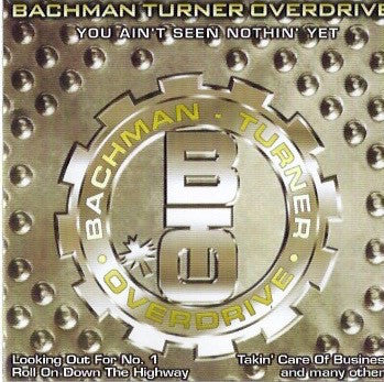 Bachman-Turner Overdrive : You Ain't Seen Nothin' Yet (CD, Comp)