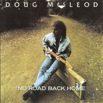 Doug MacLeod : No Road Back Home (CD, Album, RE)