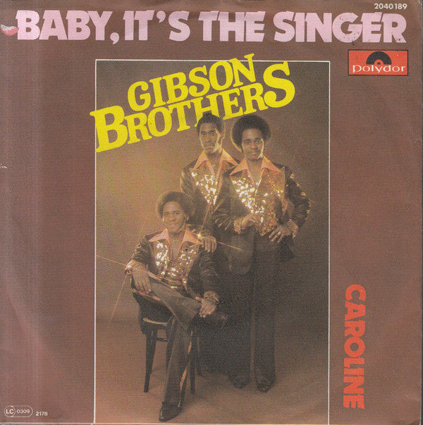 Gibson Brothers : Baby, It's The Singer (7", Single)