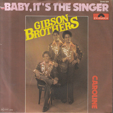 Gibson Brothers : Baby, It's The Singer (7", Single)