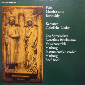 Felix Mendelssohn-Bartholdy, Uta Spreckelsen, Dorothea Brinkmann, Vokalensemble Marburg, Instrumentalensemble Marburg, Rolf Beck : Kantaten - Geistliche Lieder (LP)