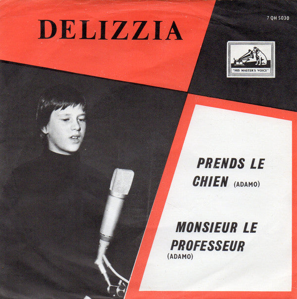 Delizia : Prends Le Chien / Monsieur Le Professeur (7")