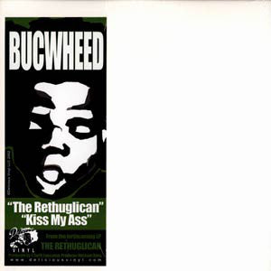 Bucwheed* : The Rethuglican / Kiss My Ass (12")
