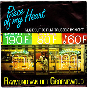 Raymond van het Groenewoud : Piece Of My Heart (Music From The Film Brussels By Night) (7", Single)