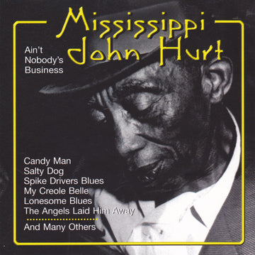 Mississippi John Hurt : Ain't Nobody's Business (CD, Comp)