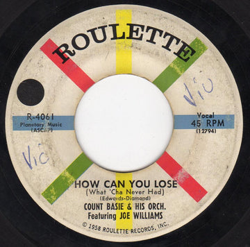 Count Basie Orchestra Featuring Joe Williams : How Can You Lose (What 'Cha Never Had) / Five O'Clock In The Morning (7")