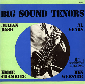 Julian Dash, Al Sears, Eddie Chamblee, Ben Webster : Big Sound Tenors (LP, Comp)