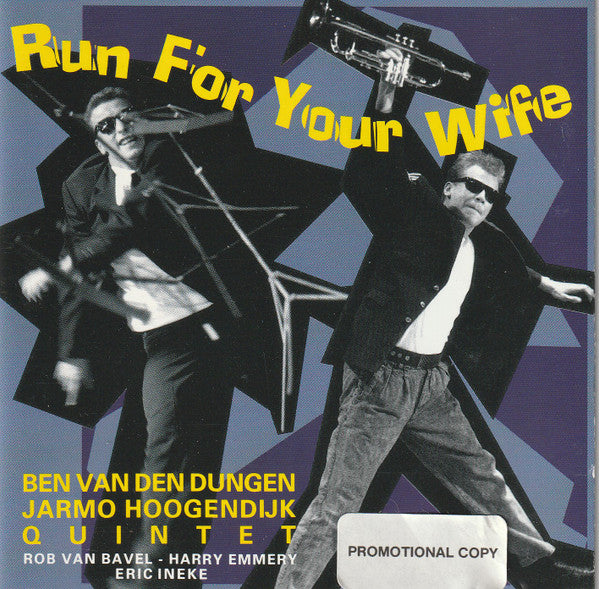 Ben Van Den Dungen / Jarmo Hoogendijk Quintet : Run For Your Wife (CD, Album)