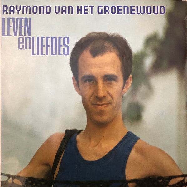 Raymond Van Het Groenewoud : Leven En Liefdes (LP, Comp, Ger + 7", S/Sided, Two)